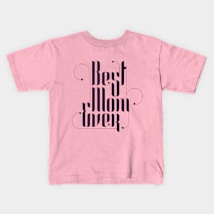 Best Mom Ever Kids T-Shirt